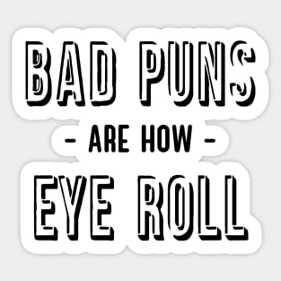 Bad Puns Humor Design Sticker